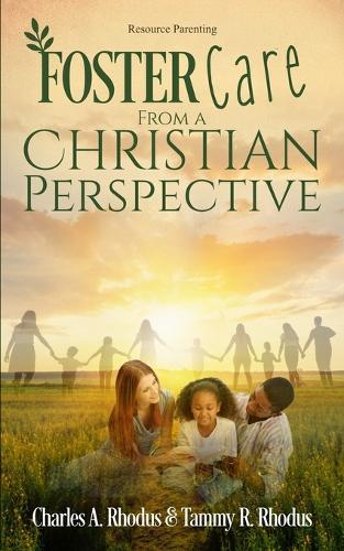 Foster Care With a Christian Perspective: Resource Fostering