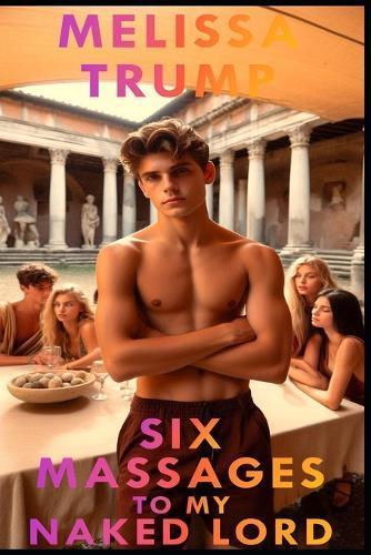 Six Massages to my Naked Lord: Gay mm fiction