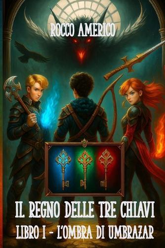 Il regno delle tre chiavi (Vol.1): L'ombra di Umbrazar