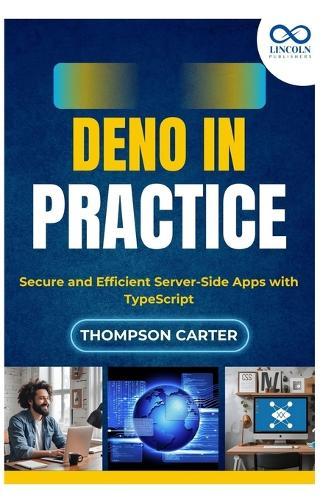 Deno in Practice: Secure and Efficient Server-Side Apps with TypeScript