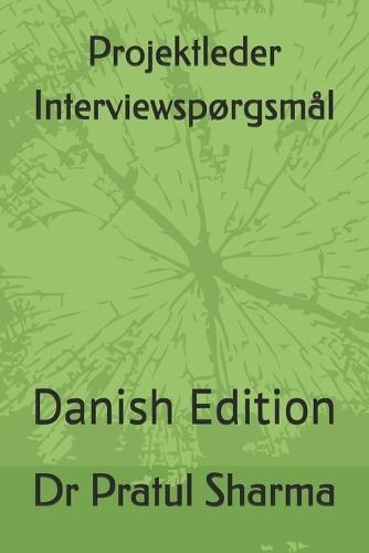 Projektleder Interviewspørgsmål: Danish Edition