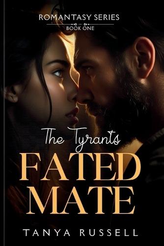 The Tyrant's Fated Mate (BOOK 1)