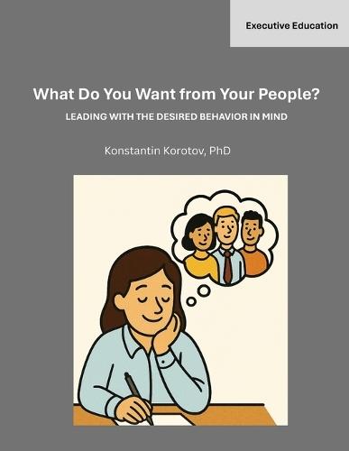 What Do You Want from Your People?: Leading with the desired behavior in mind