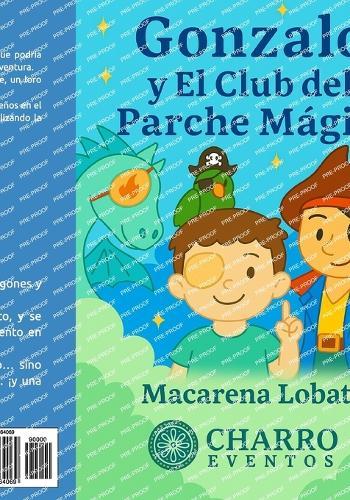Gonzalo y El Club del Parche Mágico: Un cuento para niños valientes que llevan parche en el ojo