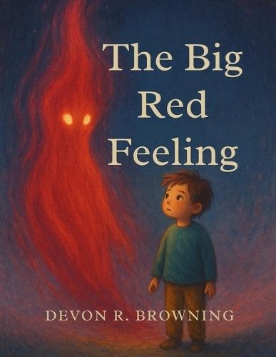 The Big Red Feeling: A Story About Anger, Emotional Regulation, and Naming Big Emotions SEL Picture Book for Kids Ages 4-8 Teaches Coping Skills, Empathy, and Self-Awareness
