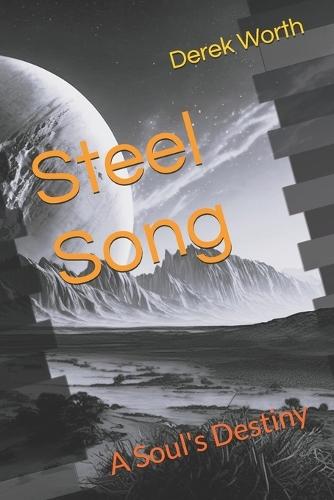 Steel Song: A Soul's Destiny