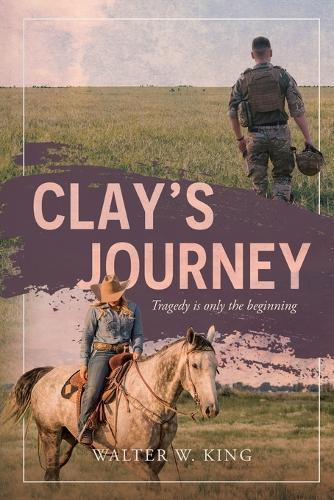 Clay's Journey: Tragedy is only the beginning