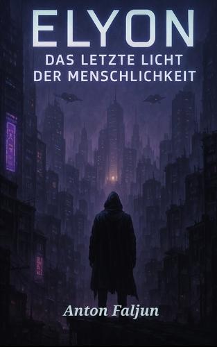 ELYON - Das letzte Licht der Menschlichkeit