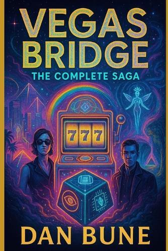 Vegas Bridge: The Complete Saga (Illustrated Edition)