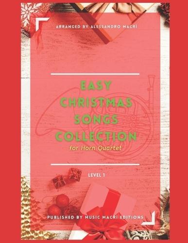 Easy Christmas Songs Collection Level 1: for Horn Quartet