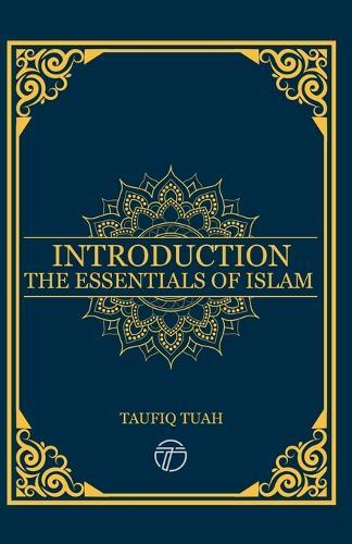 Introduction: The Essentials Of Islam