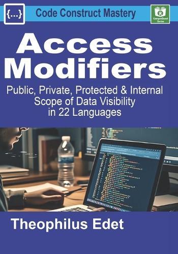 Access Modifiers: Public, Private, Protected, and Internal Scope of Data Visibility in 22 Languages