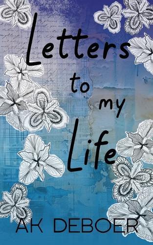 Letters To My Life