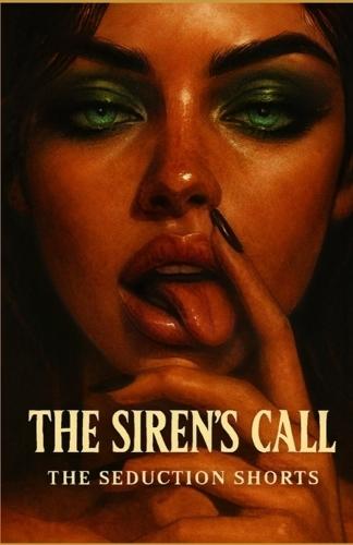 The Sirens Call: The Seduction Shorts