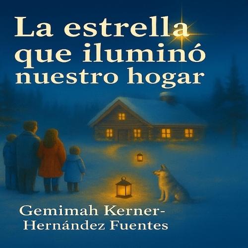 La estrella que ilumino nuestro hogar