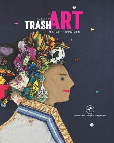 Catalogo Trash Art: Mostra Semproniano 2025