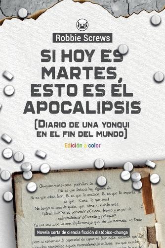 Si hoy es martes, esto es el apocalipsis - Edición a color: Diario de una yonqui en el fin del mundo
