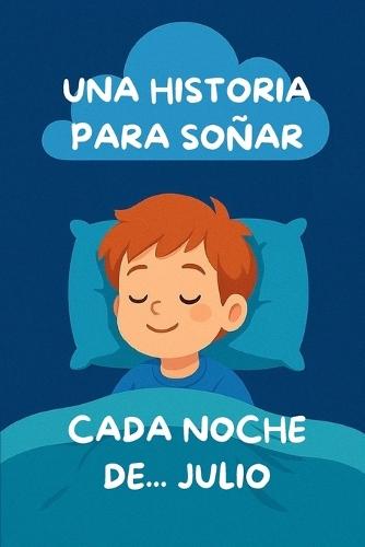 Una Historia Para Soñar Cada Noche: de Julio