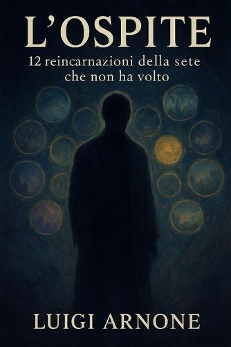 L'Ospite: 12 reincarnazioni della sete che non ha volto