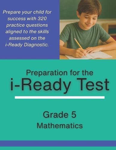 Grade 5 i-Ready Math Diagnostic Practice - 320 Problems to Prepare for the i-Ready Assessment