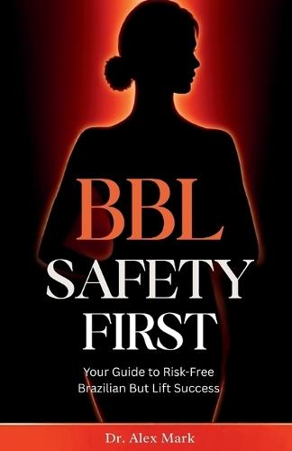 BBL Safety First: Your Guide to Risk-Free Brazilian Butt Lift Success