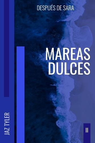 Después de Sara: Mareas Dulces