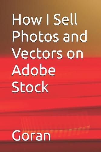 How I Sell Photos and Vectors on Adobe Stock