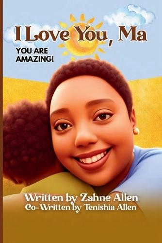 I Love You Ma: You Are Amazing