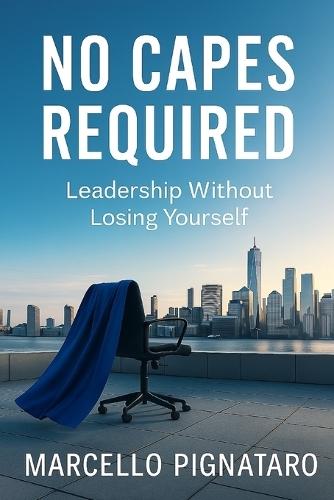 No capes required: Leadership without losing yourself