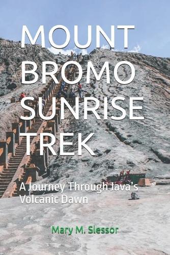 Mount Bromo Sunrise Trek: A Journey Through Java's Volcanic Dawn