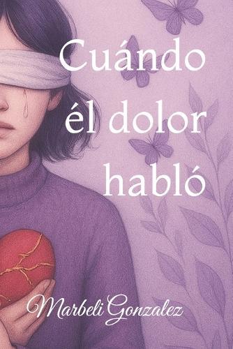 Cuándo él dolor habló