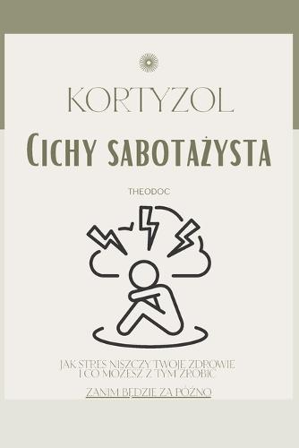 Kortyzol: Cichy sabotażysta