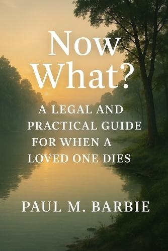 They're About to Die. Now What?!: A Practical and Emotional Guide for the Hardest Days You'll Ever Face