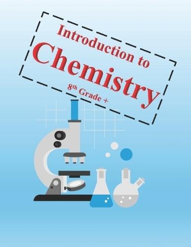 Introduction to Chemistry: 8th Grade +