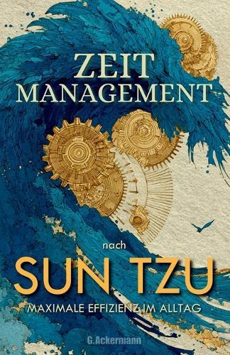 Sun Tzu Zeitmanagement: Maximale Effizienz im Alltag