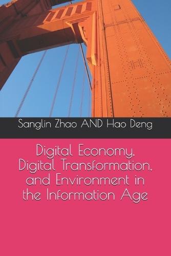 Digital Economy, Digital Transformation, and Environment in the Information Age