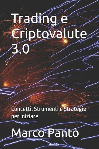 Trading e Criptovalute 3.0: Concetti, Strumenti e Strategie per Iniziare