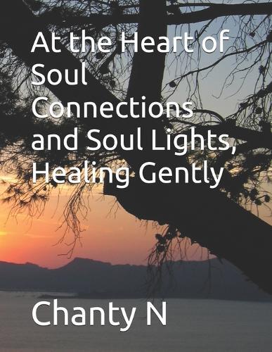 At the Heart of Soul Connections and Soul Lights, Healing Gently