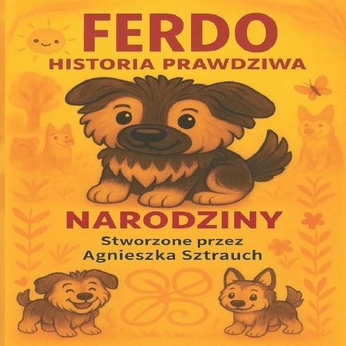 FERDO - historia prawdziwa: Narodziny