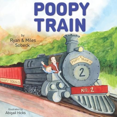 Poopy Train: A Potty Training Adventure for Toddlers Who Love Trains