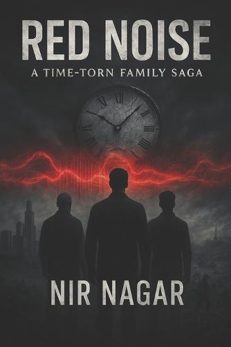 Red Noise: A Time-Torn Family Saga