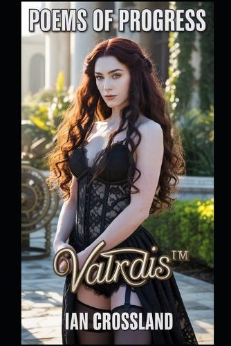 Poems of Progress: Valrdis(TM)