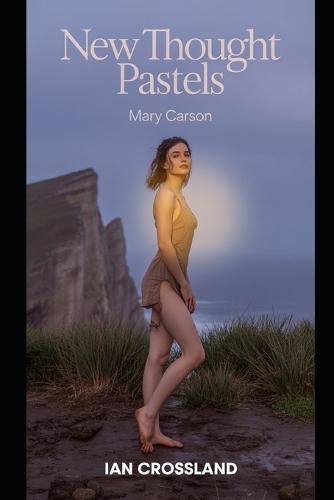 New Thought Pastels: Mary Carlson