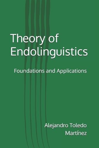 Theory of Endolinguistics: Foundations and Applications