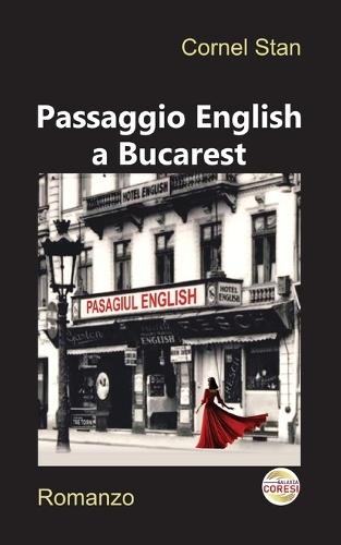 Passaggio English a Bucarest: Romanzo. Tradotto dal rumeno dall'autore