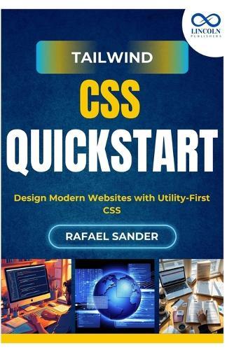 Tailwind CSS Quickstart: Design Modern Websites with Utility-First CSS