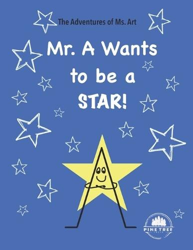 The Adventures of Ms. Art: Mr. A Wants to be a STAR!
