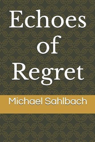 Echoes of Regret