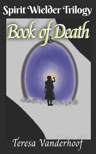 Spirit Wielder Trilogy: Book of Death