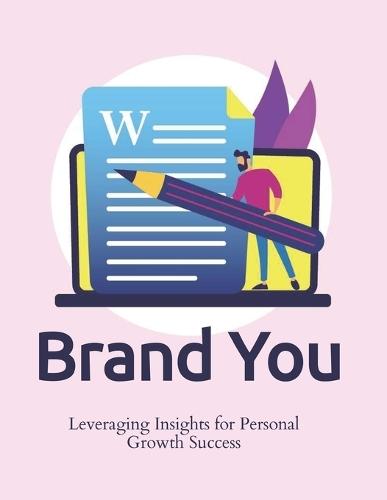 Brand You: Leveraging Insights for Personal Growth Success
